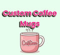 Custom coffee mugs