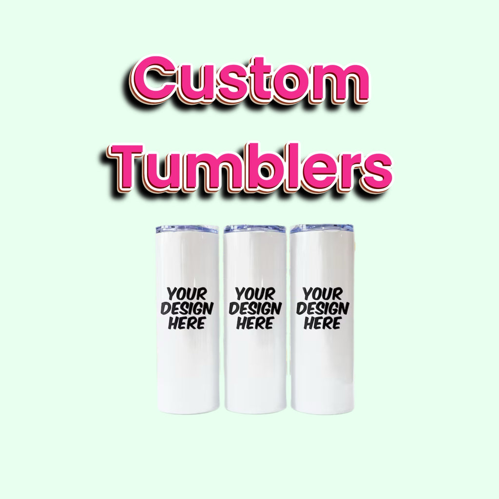 Custom tumbler